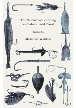 The Science of Spinning for Salmon and Trout