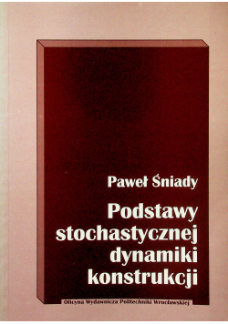 Podstawy stochastycznej dynamiki konstrukcji