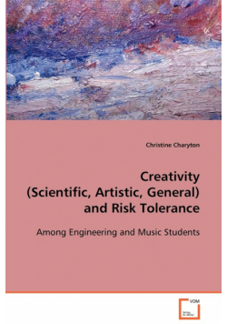 Creativity (Scientific, Artistic, General) and Risk Tolerance