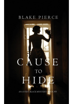 Cause to Hide (An Avery Black Mystery-Book 3)