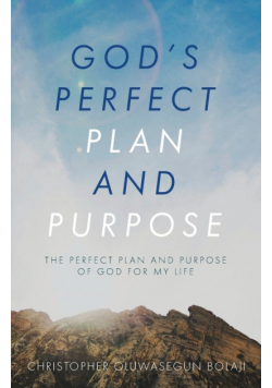 God's Perfect Plan and Purpose