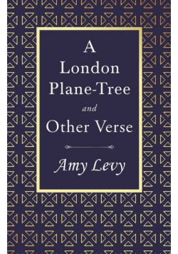 A London Plane-Tree - And Other Verse