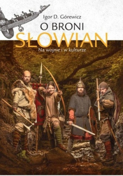 O broni Słowian Na wojnie i w kulturze
