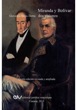 MIRANDA Y BOLÍVAR. Dos visiones
