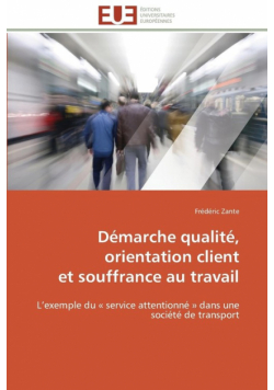 Démarche qualité, orientation client  et souffrance au travail