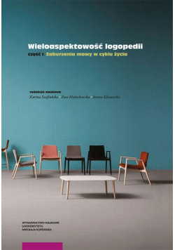 Wieloaspektowość logopedii. Część I: Zaburzenia mowy w cyklu życia