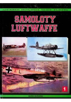Samoloty Luftwaffe 1933 - 1945 Tom 1