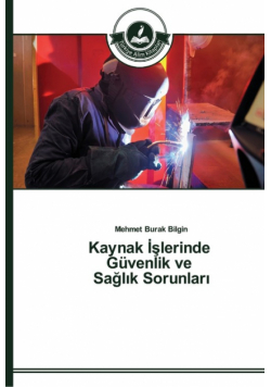 Kaynak İşlerinde Güvenlik ve Sağlık Sorunları