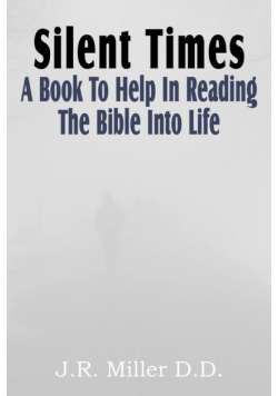 Silent Times, a Book to Help in Reading the Bible Into Life