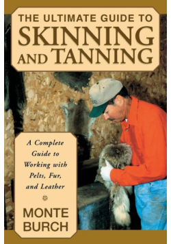 Ultimate Guide to Skinning and Tanning