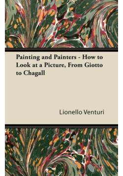 Painting and Painters - How to Look at a Picture, From Giotto to Chagall