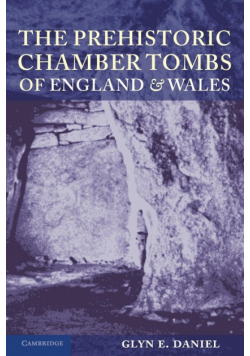 The Prehistoric Chamber Tombs of England and Wales