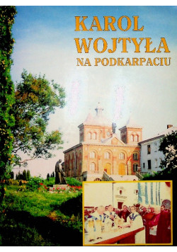 Karol Wojtyła na Podkarpaciu
