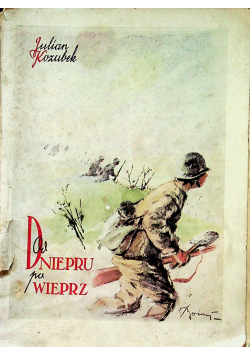 Od Dniepru po Wieprz 1939 r.