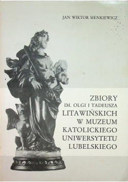 Zbiory im Olgi i Tadeusza Litawińskich w Muzeum Katolickiego Uniwersytetu Lubelskiego