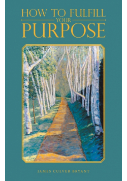 How to Fulfill Your Purpose
