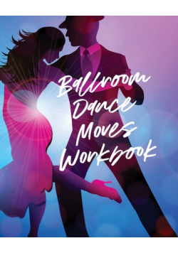 Ballroom Dance Moves Workbook