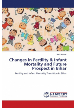 Changes in Fertility & Infant Mortality and Future Prospect in Bihar
