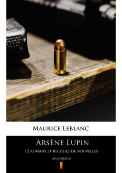 Arsène Lupin. 12 romans et recueils de nouvelles. MultiBook