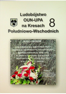 Ludobójstwo OUN UPA na Kresach Południowo Wschodnich 11