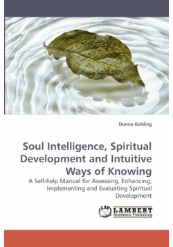 Soul Intelligence, Spiritual Development and Intuitive Ways of Knowing