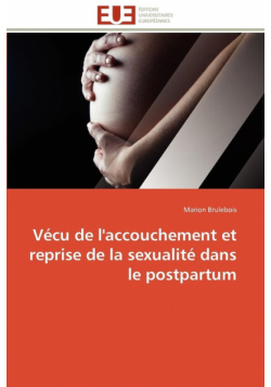 Vécu de l'accouchement et reprise de la sexualité dans le postpartum