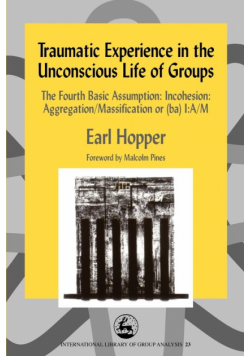 Traumatic Experience in the Unconscious Life of Groups