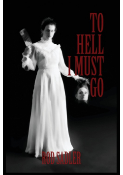 To Hell I Must Go