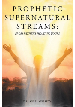 Prophetic Supernatural Streams