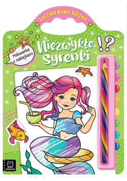 Niezwykłe syrenki Malowanka z naklejkami Zaczarowana kredka
