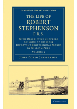 The Life of Robert Stephenson, F.R.S.