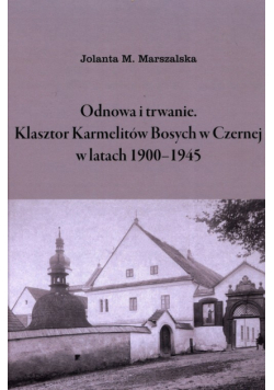 Odnowa i trwanie Klasztor Karmelitów Bosych w Czernej w latach 1900-1945