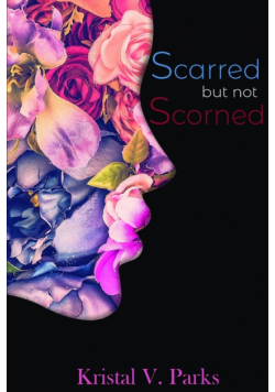 Scarred but not Scorned