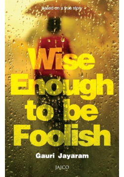 Wise Enough to Be Foolish