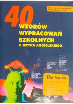 40 wzorów wypracowań szkolnych z języka angielskiego