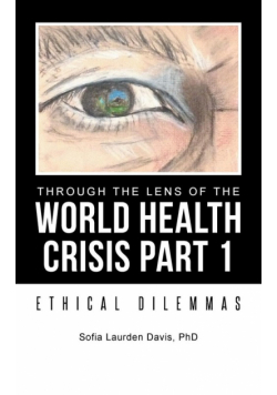 Through the Lens of the World Health Crisis Part 1