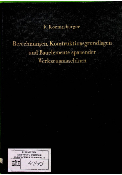Berechnungen Konstruktionsgrundlagen und Baueleme spanender Werkzeugmaschinen