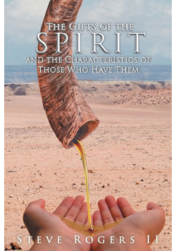 The Gifts of the Spirit and the Characteristics of Those Who Have Them