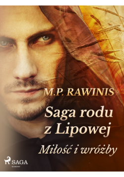 Saga rodu z Lipowej. Saga rodu z Lipowej 1: Miłość i wróżby (#1)