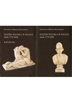 Rzeźba włoska w Polsce około 1770 1830 / Rzeźba włoska w Polsce około 1770 1830 Katalog