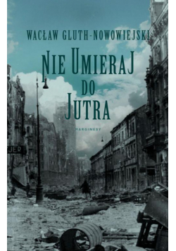 Nie umieraj do jutra