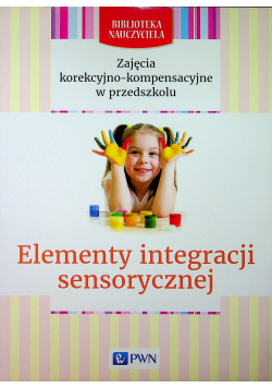 Zajęcia korekcyjno - kompensacyjne w przedszkolu Elementy integracji sensorycznej