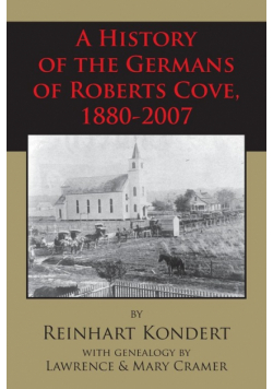 A History of the Germans of Roberts Cove, 1880-2007