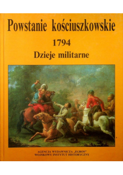 Powstanie kościuszkowskie 1794 Dzieje militarne Tom 1