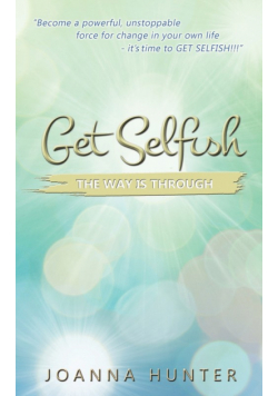 Get Selfish- The Way Is Through