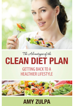 The Advantages of the Clean Diet Plan