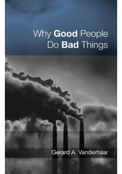 Why Good People Do Bad Things