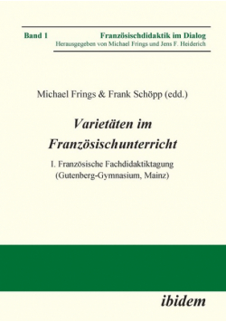 Varietäten im Französischunterricht. I. Französische Fachdidaktiktagung (Gutenberg-Gymnasium, Mainz)