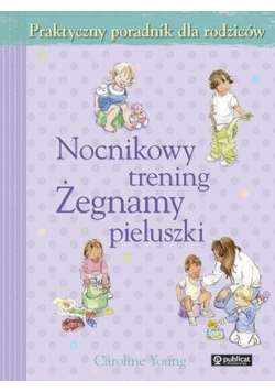 Nocnikowy trening Żegnamy pieluszki
