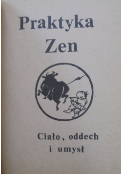 Praktyka Zen Ciało oddech i umysł